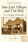 San Luis Obispo and Cal Poly in Vintage Postcards (Postcard History) By Thomas Maxwell-Long Cover Image