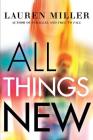 All Things New By Lauren Miller Cover Image
