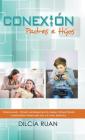 Conexion Padres E Hijos: Coaching Como Herramienta Para Construir Conexion Familiar En La Era Digital Cover Image