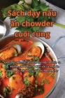 Sách dạy nấu ăn chowder cuối cùng Cover Image