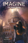 Imagine... The Tower Rising (Imagine...Series) By Matt Koceich Cover Image
