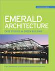 Emerald Architecture: Case Studies in Green Building (Greensource): Case Studies in Green Building Cover Image