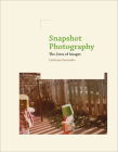 Snapshot Photography: The Lives of Images By Catherine Zuromskis Cover Image
