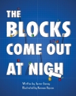 The Blocks Come Out at Night By Javier Garay, Keenan Hopson (Illustrator) Cover Image