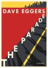 The Parade By Dave Eggers Cover Image