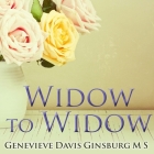 Widow to Widow: Thoughtful, Practical Ideas for Rebuilding Your Life By Genevieve Davis Ginsburg, Romy Nordlinger (Read by) Cover Image