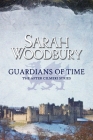 Guardians of Time (After Cilmeri #11) By Sarah Woodbury Cover Image