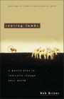 Roaring Lambs: A Gentle Plan to Radically Change Your World By Robert Briner Cover Image