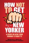 How Not to Get F*cked Up by a New Yorker: A Guide on New York Subway Etiquette By K. R. Welch, Geoffrey Schumpert (Illustrator) Cover Image