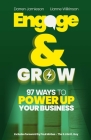 Engage & Grow: 97 Ways To Power Up Your Business By Darren Jamieson, Lianne Wilkinson Cover Image