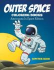 Outer Space Coloring Book: Astronauts In Space Edition Cover Image