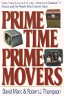 Prime Time, Prime Movers: From I Love Lucy to L.A. Law--America's Greatest TV Shows and the People Who Created Them (Television and Popular Culture) By David Marc, Robert Thompson Cover Image