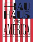 Bauhaus and America: Experiments in Light and Movement By Hermann Arnhold (Text by (Art/Photo Books)), Kristin Bartels (Text by (Art/Photo Books)), Torsten Blume (Text by (Art/Photo Books)) Cover Image