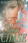 Body Chase: A Charm School Novella By Elizabeth Watasin Cover Image