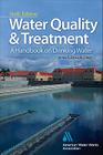 Water Quality & Treatment: A Handbook on Drinking Water (Water Resources and Environmental Engineering) Cover Image