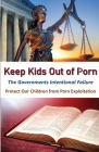 Keeps Kids Out of Porn: The Governments Intentional Failure Cover Image
