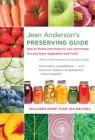 Jean Anderson's Preserving Guide: How to Pickle and Preserve, Can and Freeze, Dry and Store Vegetables and Fruits /]Cwith a New Introduction by the Au Cover Image