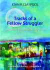 Tracks of a Fellow Struggler: Living and Growing Through Grief By John R. Claypool, Russell J. Levenson (Foreword by) Cover Image
