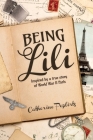 Being Lili: Inspired by a True Story of World War II Paris By Catherine Pezdirtz Cover Image