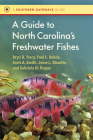 A Guide to North Carolina's Freshwater Fishes (Southern Gateways Guides) Cover Image