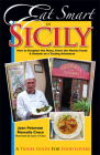 Eat Smart in Sicily: How to Decipher the Menu, Know the Market Foods & Embark on a Tasting Adventure Cover Image