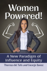 Women Powered!: A New Paradigm of Influence and Equity Cover Image