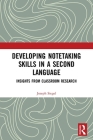 Developing Notetaking Skills in a Second Language: Insights from Classroom Research (Routledge Research in Language Education) Cover Image
