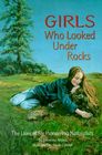 Girls Who Looked Under Rocks: The Lives of Six Pioneering Naturalists By Jeannine Atkins, Paula Conner (Illustrator) Cover Image