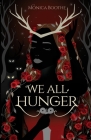 We All Hunger By Monica Boothe Cover Image