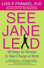 See Jane Lead: 99 Ways for Women to Take Charge at Work (A NICE GIRLS Book) By Lois P. Frankel, PhD Cover Image