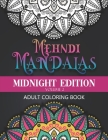 Mehndi Mandalas Midnight Edition: Coloring Book For Adults With Black Background (Volume 2 #2) By Lovely Hues Cover Image