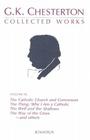 Collected Works of G.K. Chesterton: The Catholic Church and Conversion; Where All Roads Lead; The Well and the Shallows; And Others Volume 3 By G. K. Chesterton Cover Image