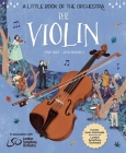 The Violin (A Little Book of the Orchestra) By Mary Auld, Elisa Paganelli (Illustrator), Sir Simon Rattle (Foreword by) Cover Image