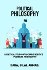 A Critical Study of Richard Rorty's Political Philosophy By Dada Bilal Ahmad Cover Image