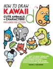 How to Draw Kawaii Cute Animals + Characters from Lowercase Letters: Easy to Draw Anime and Manga Drawing for Kids: Cartooning for Kids + Learning How Cover Image