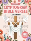 Cryptogram Bible Verses: 300 Large Print Christian Cryptograms Puzzle for Adults Vol 1 By This Design Cover Image