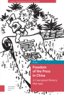 Freedom of the Press in China: A Conceptual History, 1831-1949 Cover Image