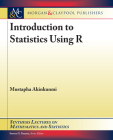 Introduction to Statistics Using R (Synthesis Lectures on Mathematics and Statistics) Cover Image