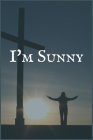 I'm Sunny: Dependence to Pain Relief Medication Recovery Writing Notebook Cover Image