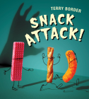 Snack Attack! By Terry Border, Terry Border (Illustrator) Cover Image