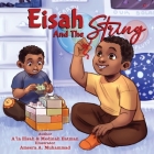 Eisah And The String By Medinah Eatman, A'La Eisah Eatman, Riel Felice (Editor) Cover Image