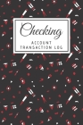 Checking Account Transaction Log: Simple Checking Account Balance Register, Log, Track and Record Expenses and Income, Financial Accounting Ledger for By Cathrine Janee Cover Image