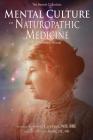 Mental Culture In Naturopathic Medicine: In Their Own Words By Nd Bbe Czeranko (Editor), DC Nd Moore (Foreword by) Cover Image