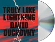 Truly Like Lightning: A Novel By David Duchovny, David Duchovny (Read by) Cover Image