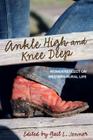 Ankle High and Knee Deep: Women Reflect on Western Rural Life Cover Image