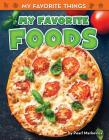 My Favorite Foods By Pearl Markovics Cover Image