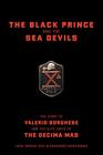 The Black Prince And The Sea Devils: The Story Of Valerio Borghese And The Elite Units Of The Decima Mas By Jack Greene, Alessandro Massignani Cover Image
