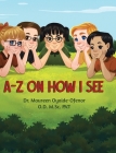 A-Z on How I See By Maureen Oyaide-Ofenor Od Msc Pvt Cover Image