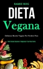 Dieta Vegana: Deliziose ricette vegane per perdere peso (Perdi grasso corporeo e raggiungi il tuo peso forma) By Ramiz Rog Cover Image