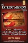 The Patriot Mission Story By Steve Olds, Michael Gerber (Foreword by) Cover Image